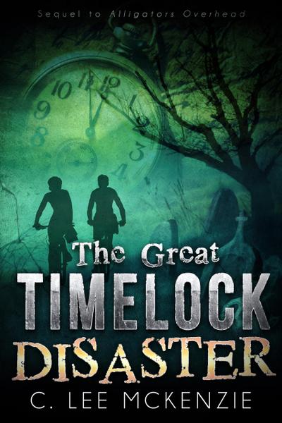 The Great Time Lock Disaster: The Adventures of Pete and Weasel Book 2