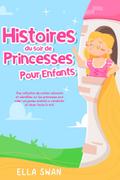 Histoires du soir de princesses pour enfants: Une collection de contes relaxants et adorables sur les princesses pour aider vos jeunes enfants à s’endormir et rêver toute la nuit.