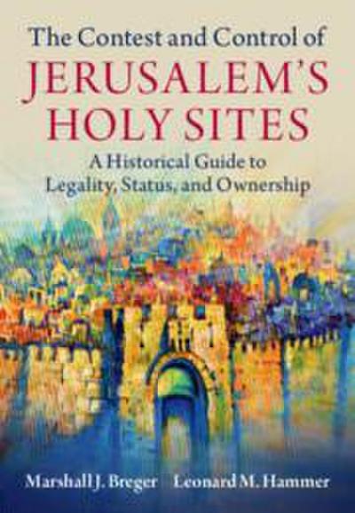 The Contest and Control of Jerusalem’s Holy Sites