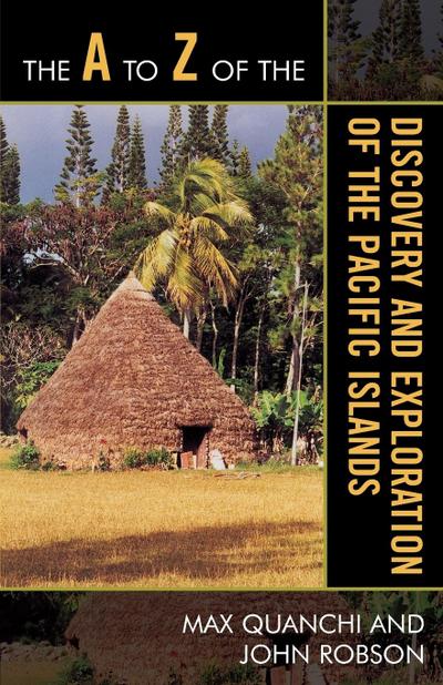 to Z of the Discovery and Exploration of the Pacific Islands