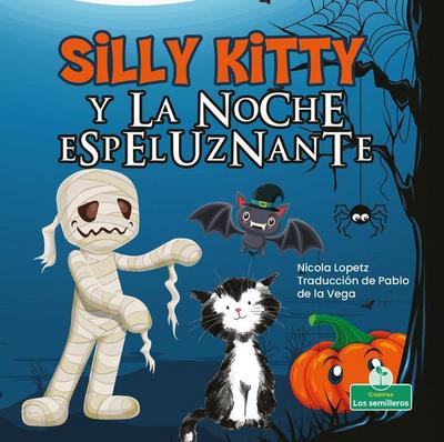 Silly Kitty Y La Noche Espeluznante (Silly Kitty and the Spooky Night)