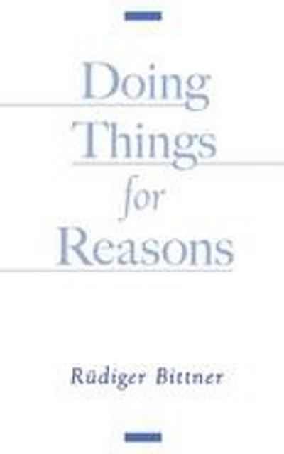 Doing Things for Reasons