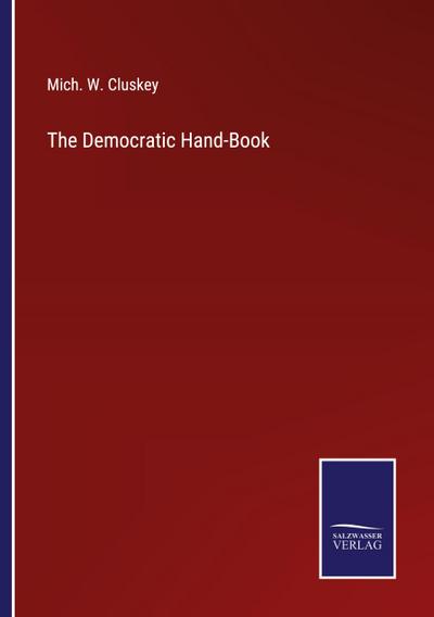 The Democratic Hand-Book