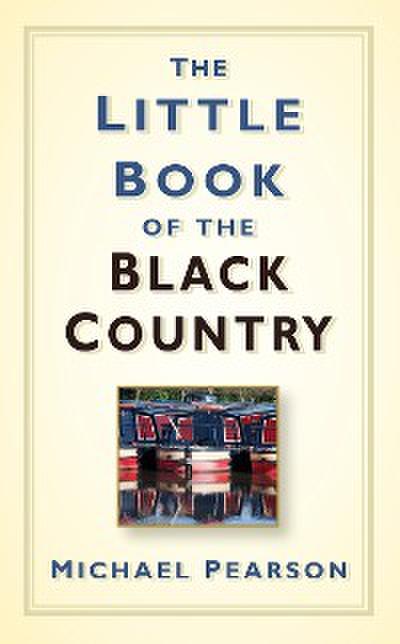 The Little Book of the Black Country