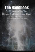 The Handbook For Understanding Your Dreams And Interpreting Them