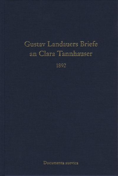 Gustav Landauers Briefe an Clara Tannhauser 1892