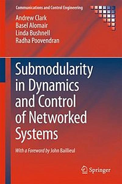 Submodularity in Dynamics and Control of Networked Systems