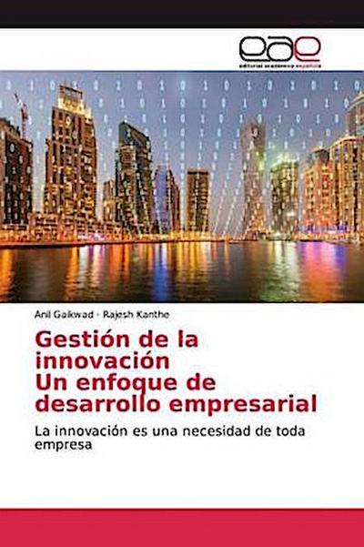 Gestión de la innovaciónUn enfoque de desarrollo empresarial