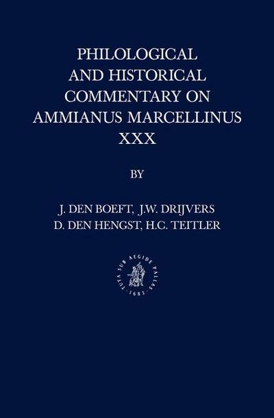 Philological and Historical Commentary on Ammianus Marcellinus XXX