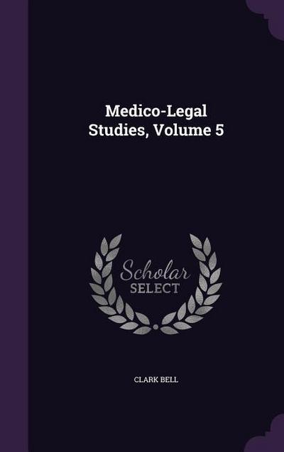 Medico-Legal Studies, Volume 5
