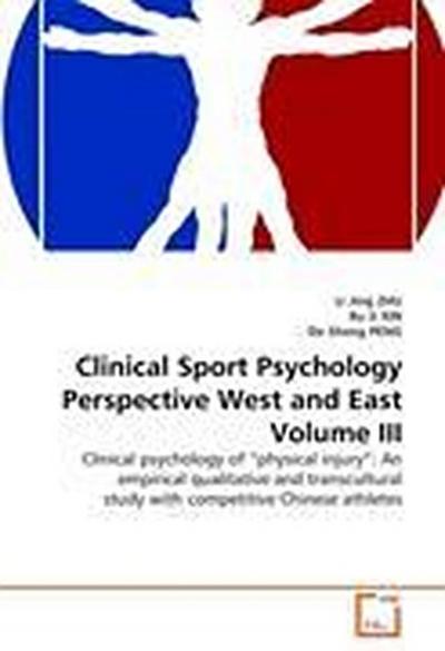 Clinical Sport Psychology Perspective West and East Volume III