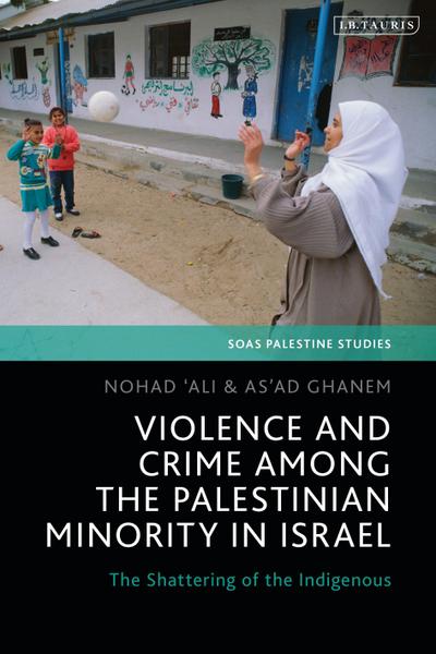 Violence and Crime Among the Palestinian Minority in Israel