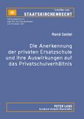 Die Anerkennung der privaten Ersatzschule und ihre Auswirkungen auf das Privatschulverhältnis