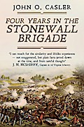 Four Years in the Stonewall Brigade