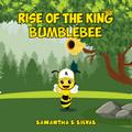 Rise Of The King Bumblebee