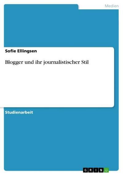 Blogger und ihr journalistischer Stil - Sofie Ellingsen