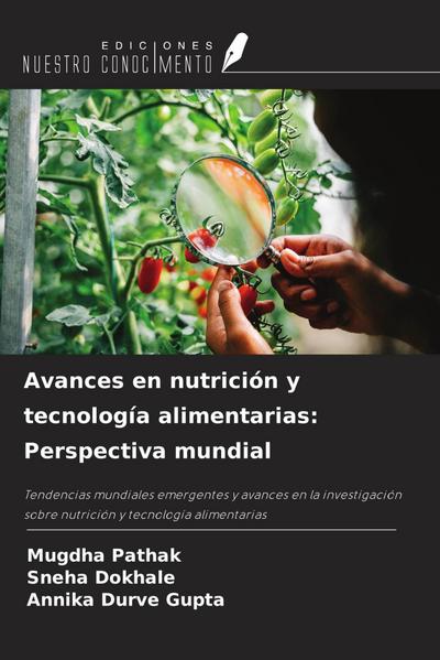 Avances en nutrición y tecnología alimentarias: Perspectiva mundial