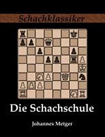 Metger, J: Schachschule