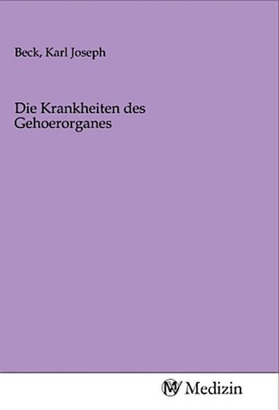 Die Krankheiten des Gehoerorganes