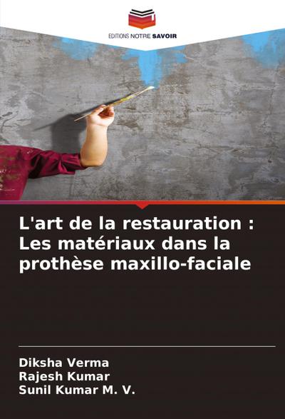 L’art de la restauration : Les matériaux dans la prothèse maxillo-faciale