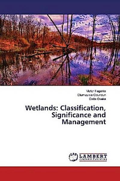 Wetlands: Classification, Significance and Management