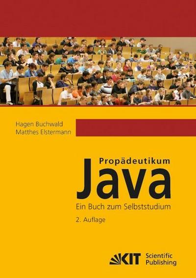 Propädeutikum Java : ein Buch zum Selbststudium. 2. Aufl.