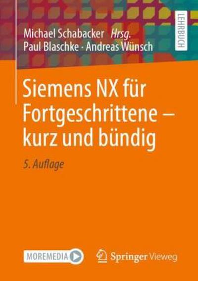 Siemens NX für Fortgeschrittene ¿ kurz und bündig