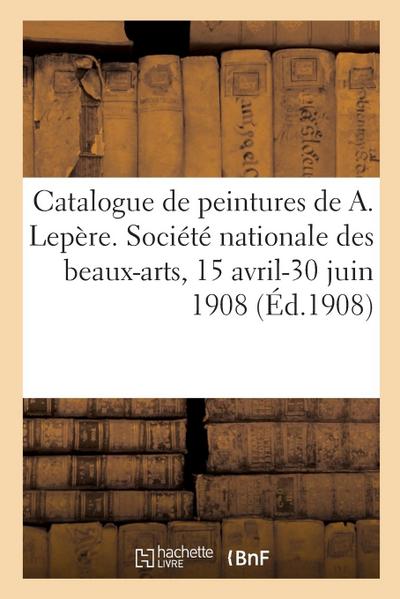 Catalogue de peintures, dessins, livres, eaux-fortes de Auguste Lepère