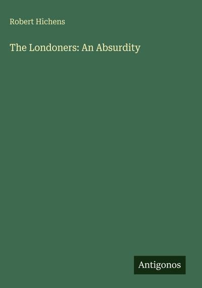 The Londoners: An Absurdity