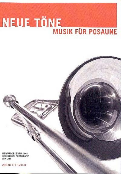 Neue Töne für Posaunefür Posaune (z.T. mit Klavier)