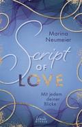 Script of Love - Mit jedem deiner Blicke (Love-Trilogie, Band 2) von Marina Neumeier | Ebook