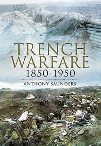 Trench Warfare, 1850-1950