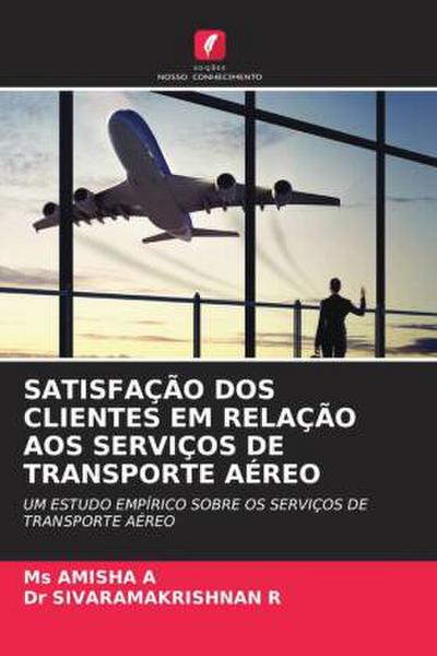 SATISFAÇÃO DOS CLIENTES EM RELAÇÃO AOS SERVIÇOS DE TRANSPORTE AÉREO