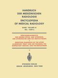 Röntgendiagnostik der Oberen Speise- und Atemwege, der Atemorgane und des Mediastinums Teil 6 / Roentgen Diagnosis of the Upper Alimentary Tract and Air Passages, the Respiratory Organs, and the Mediastinum Part 6
