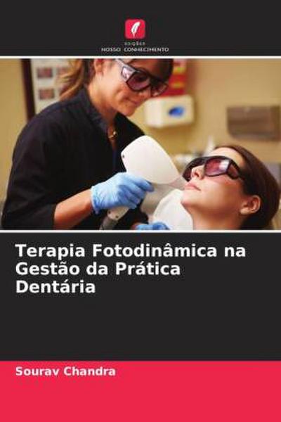 Terapia Fotodinâmica na Gestão da Prática Dentária