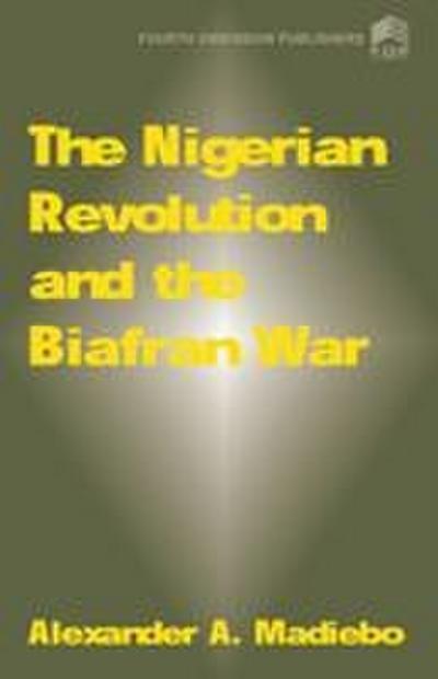 The Nigerian Revolution and the Biafran War