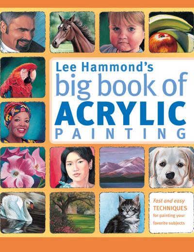 Lee Hammond’s Big Book of Acrylic Painting