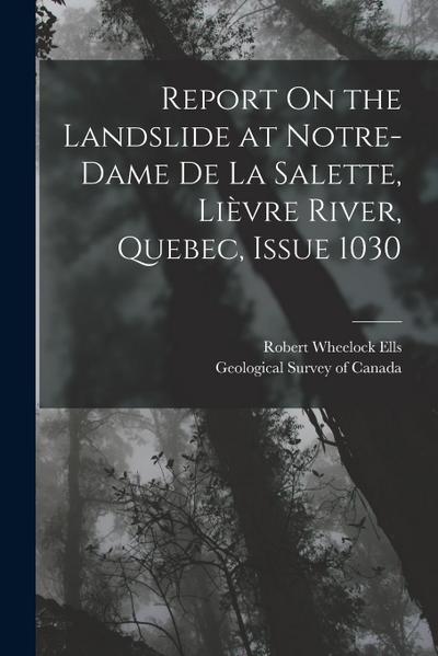 Report On the Landslide at Notre-Dame De La Salette, Lièvre River, Quebec, Issue 1030