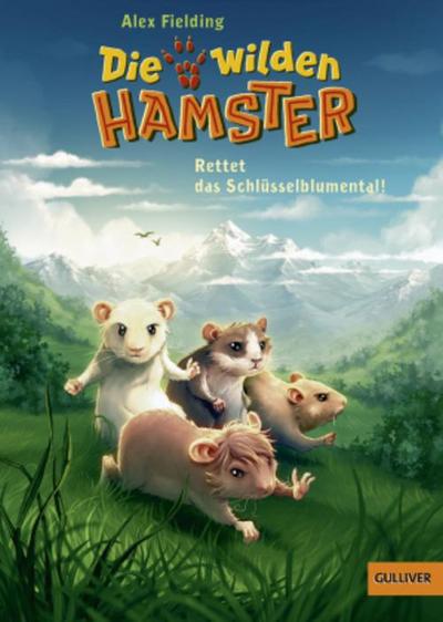 Die wilden Hamster 03. Rettet das Schlüsselblumental!
