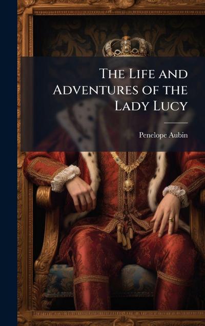 The Life and Adventures of the Lady Lucy