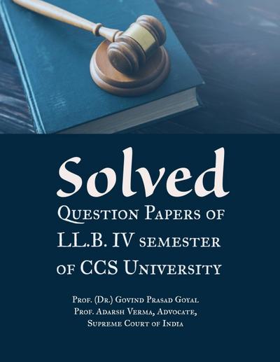 Solved Question Papers of LL.B. IV Semester