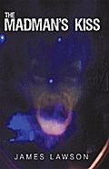 The Madman’s Kiss