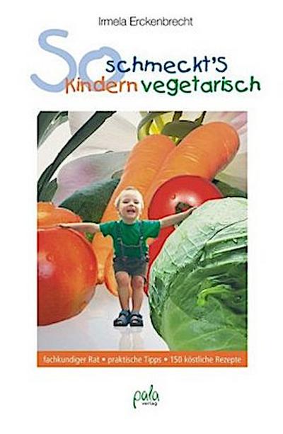 So schmeckt’s Kindern vegetarisch