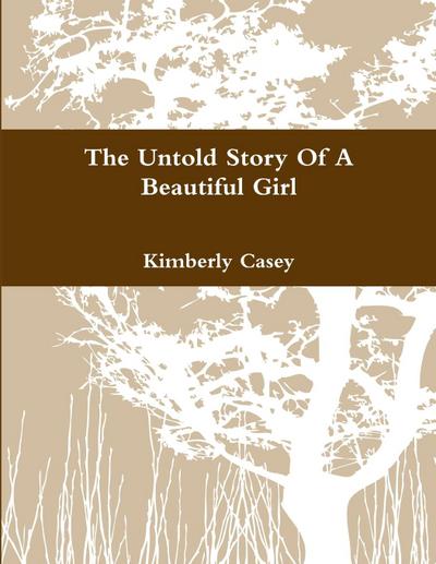 The Untold Story Of A Beautiful Girl