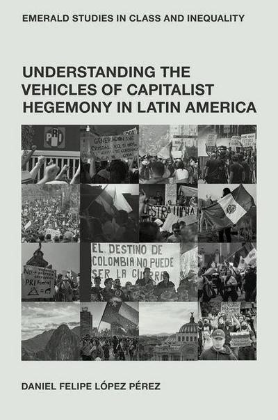 Understanding the Vehicles of Capitalist Hegemony in Latin America