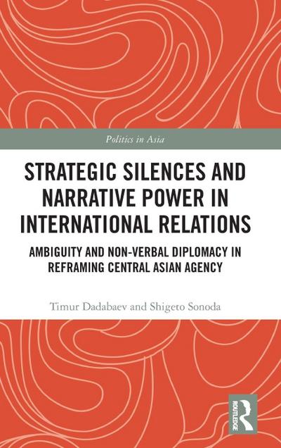 Strategic Silences and Narrative Power in International Relations
