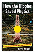 How the Hippies Saved Physics