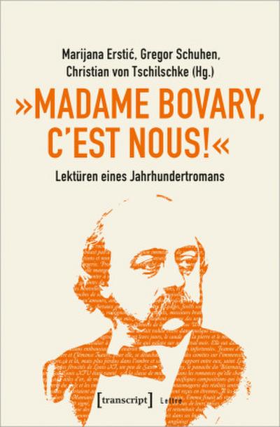 ’Madame Bovary, c’est nous!’ - Lektüren eines Jahrhundertromans