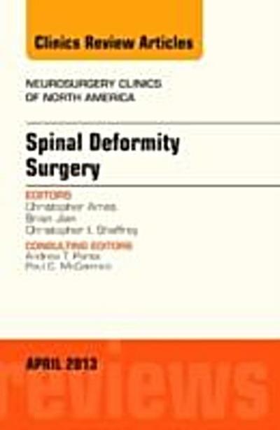 Spinal Deformity Surgery, An Issue of Neurosurgery Clinics
