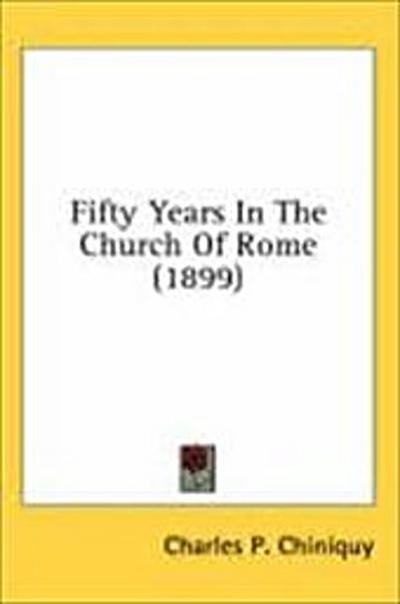 Fifty Years In The Church Of Rome (1899)